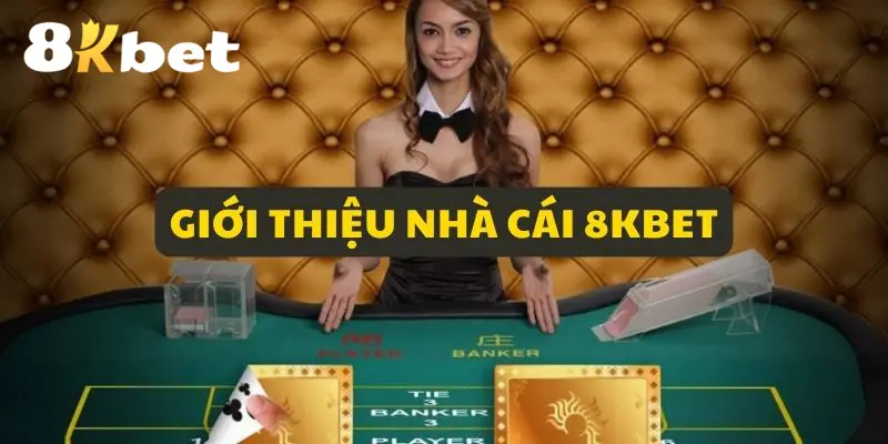 Giới thiệu nhà cái 8KBET