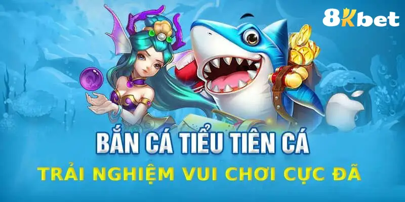 Hướng dẫn cách chơi game bắn cá tiểu tiên cá