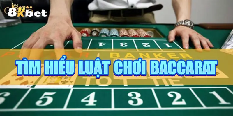 Luật Chơi Baccarat