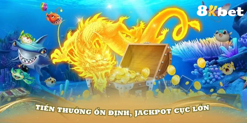 Bắn cá thần rồng sở hữu Jackpot cực lớn